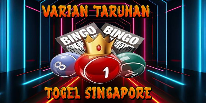 Varian-Taruhan-Togel-Singapore