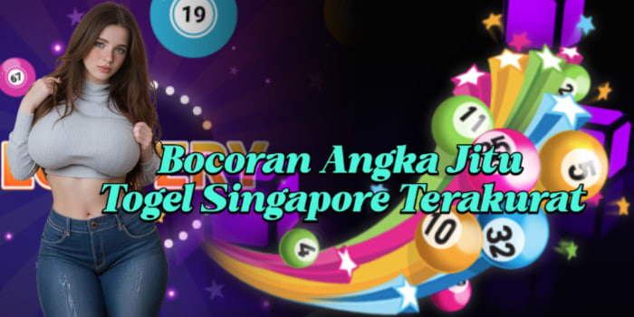 Bocoran Angka Jitu Togel Singapore Terakurat