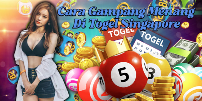 Cara Gampang Menang Di Togel Singapore