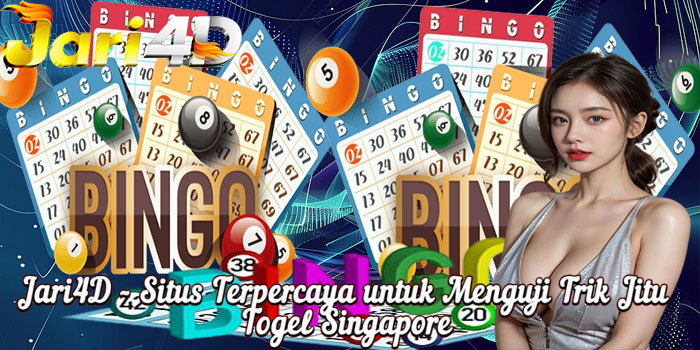 Jari4D - Situs Terpercaya untuk Menguji Trik Jitu Togel Singapore