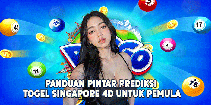 Panduan Pintar Prediksi Togel Singapore 4D Untuk Pemula
