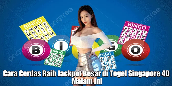 Cara Cerdas Raih Jackpot Besar di Togel Singapore 4D Malam Ini