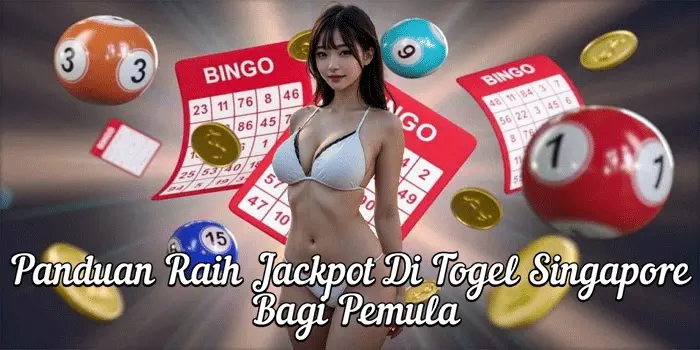Panduan Raih Jackpot Di Togel Singapore Bagi Pemula