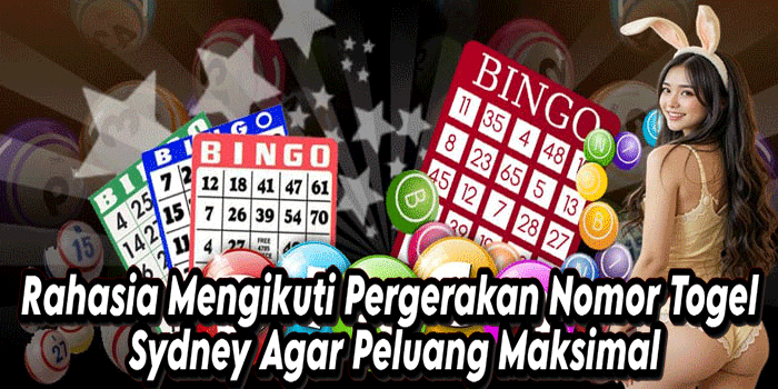 Rahasia Mengikuti Pergerakan Nomor Togel Sydney Agar Peluang Maksimal